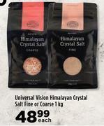 Universal vision himalayan crystal salt fine or coarse-1kg each