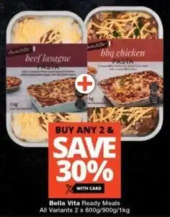Checkers Bella Vita Ready Meals all variants 2 x 800g / 900g / 1kg offer