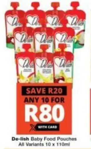 Checkers De-lish Baby Food Pouches all variants 10 x 110ml offer