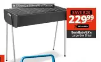 Checkers Bushbaby / LK's Large Box Braai offer