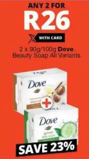 Checkers 2 x 90g / 100g Dove Beauty Soap all variants offer