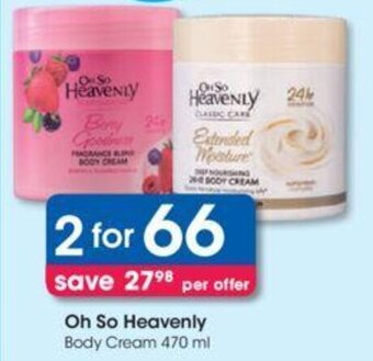 Clicks Oh So Heavenly Body Cream 2 x 470ml offer