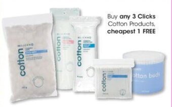 Clicks Buy any 3 Clicks+ Cotton Products cheapest 1 FREe offer