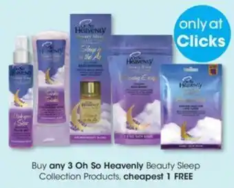 Clicks Buy any 3 Oh So Heavenly Beauty Sleep Collection Products cheapest 1 FREE offer