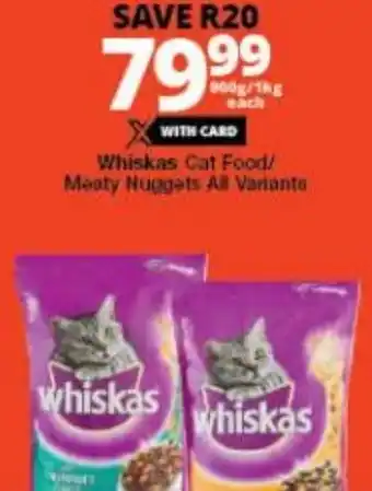 Checkers Whiskies Cat Food/ Meaty Nuggets All Variants offer