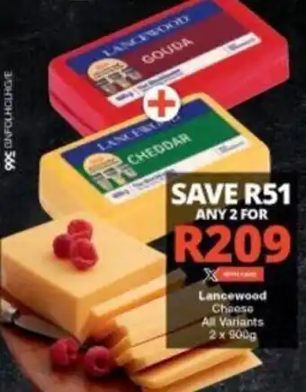 Checkers Lancewood cheese all variants 2 x 900g offer