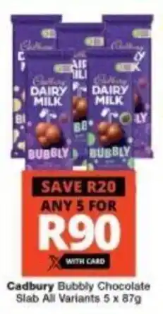 Checkers Cadbury Bubbly Chocolate Slabs all variants5 x 87g offer