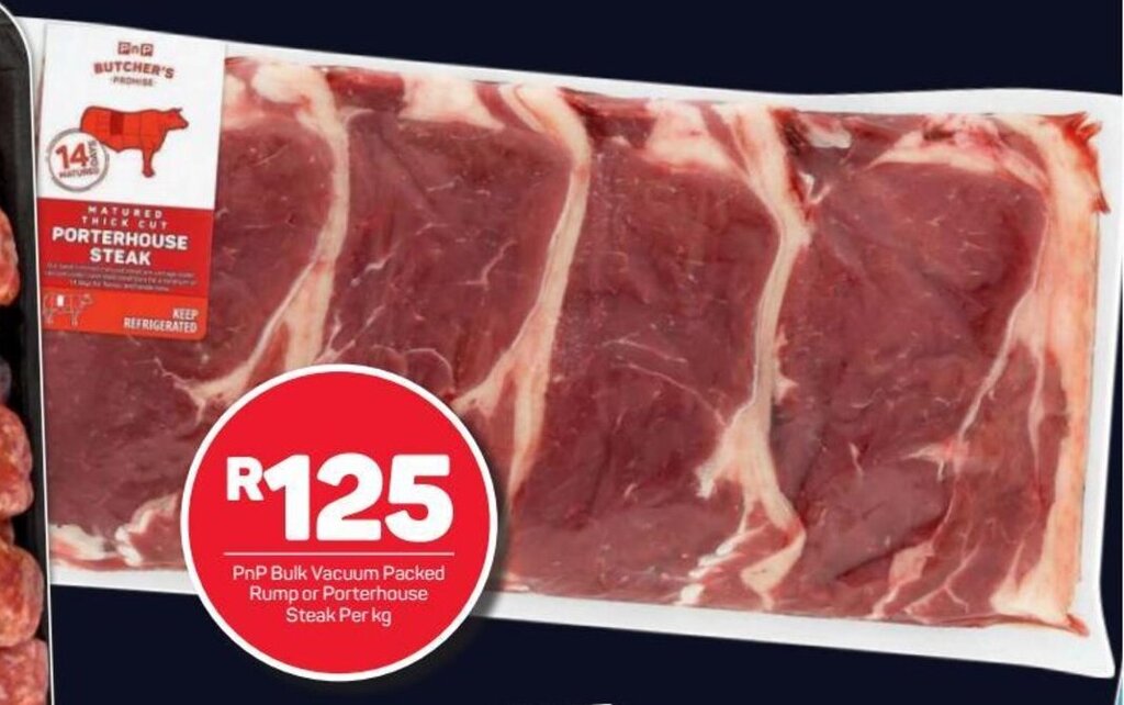 Pnp Bulk Vacuum Packed Rump Or Porterhouse Steak Per Kg Offer At Pick N Pay