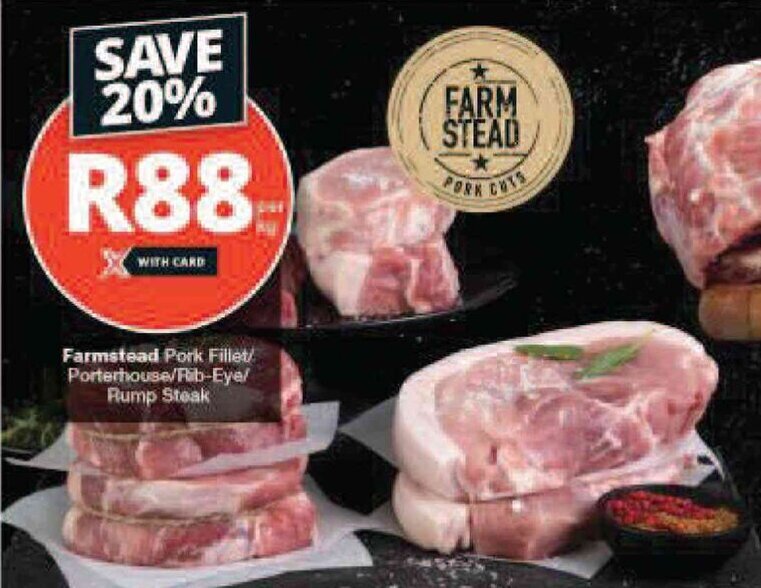 Farmstead Pork Fillet / Porterhouse / Rump / RibEye Steak per kg offer at Checkers
