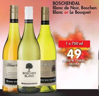 Makro Boschendal Blanc de Noir, Boschen Blanc or Le Bouquet 750ml offer