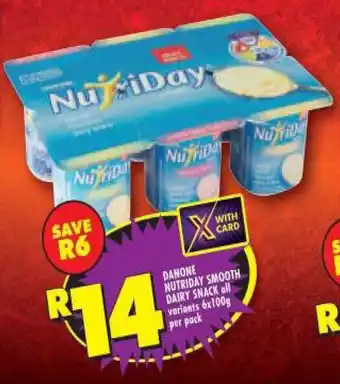 Shoprite Danone NutriDay Smooth Dairy Snack all variants 6 x 100g per pack offer