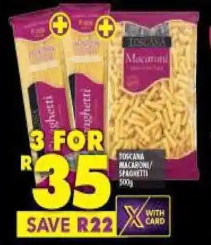 Shoprite Toscana Macaroni / Spaghetti 3 x 500g offer