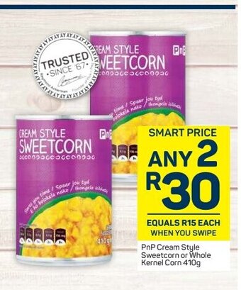 Pick n Pay PnP Cream Style Sweetcorn or Whole Kernel Corn 410g offer