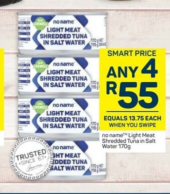 Pick n Pay No Name™ Light Meat Shredded Tuna in Salt Water 170g offer