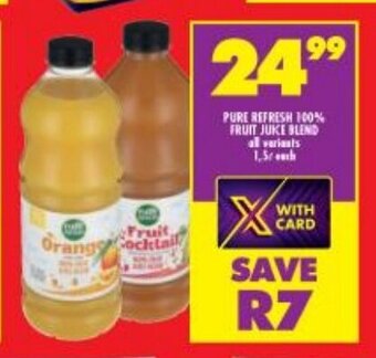 Shoprite Pure Refresh 100% Fruit Juice Blend all variants 1.5L offer