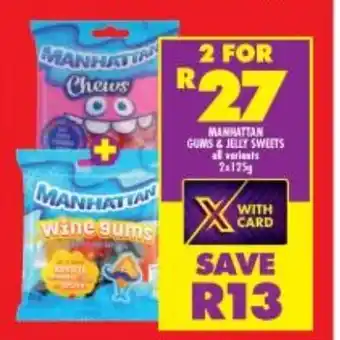 Shoprite Manhattan Gums & Jelly Sweets all variants 2x125g offer