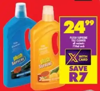 Shoprite Plush Supreme Tile Cleaner all variants 750ml offer