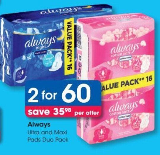 Always Ultra and Maxi Pads offer at Clicks