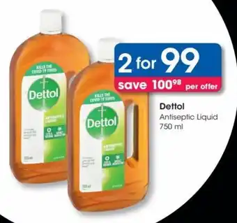 Clicks Dettol Antiseptic Liquid 750ml offer
