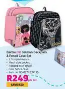 Barbie or batman backpack & pencil case set-per set