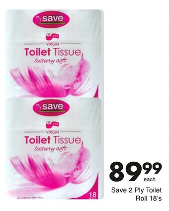 Save Save 2 Ply Toilet Rolls 18's offer