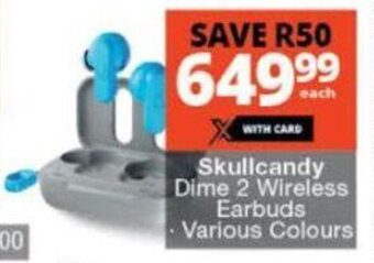 Checkers Skullcandy Dime 2 Wireless Earbuds -various colours offer