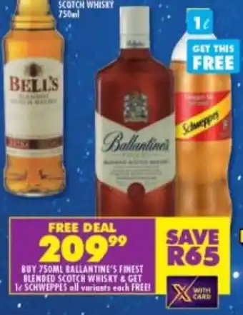 Shoprite Liquor Buy 750ml Ballantine's Finest Blended Scotch Whisky & Get 1L Schweppes all variants Free offer