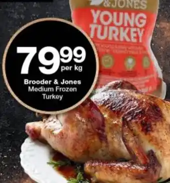Checkers Brooder & Jones Medium Frozen Turkey per kg offer