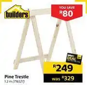 Builders Warehouse Builders pine trestle 1.2m offer