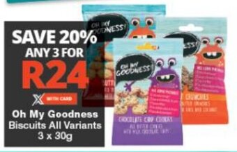 Checkers Oh My Goodness Biscuits All Variants 3 x 30g offer