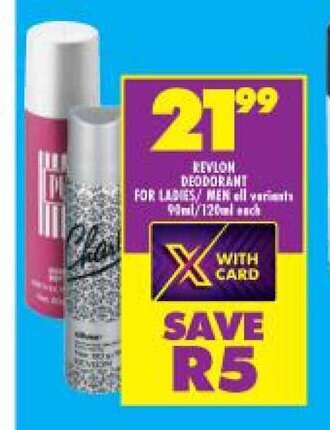 Shoprite Revlon Deodorant for Ladies /Men all variants 90ml / 120ml each offer
