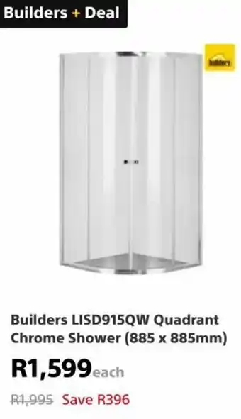 Builders Warehouse Builders LISD915QW Quadrant Chrome Shower 885x885mm offer