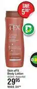 Dis-Chem Skin efx body lotion assorted-400ml offer