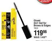 Dis-Chem Schwarzkopf got2b glued 2 in 1 gel or brows & edges-16ml offer