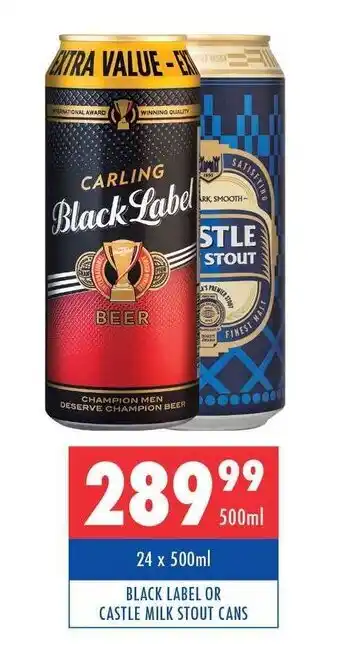 Ultra Liquors Carling Black Label or Castle Milk Stout cans 24 x 500ml offer