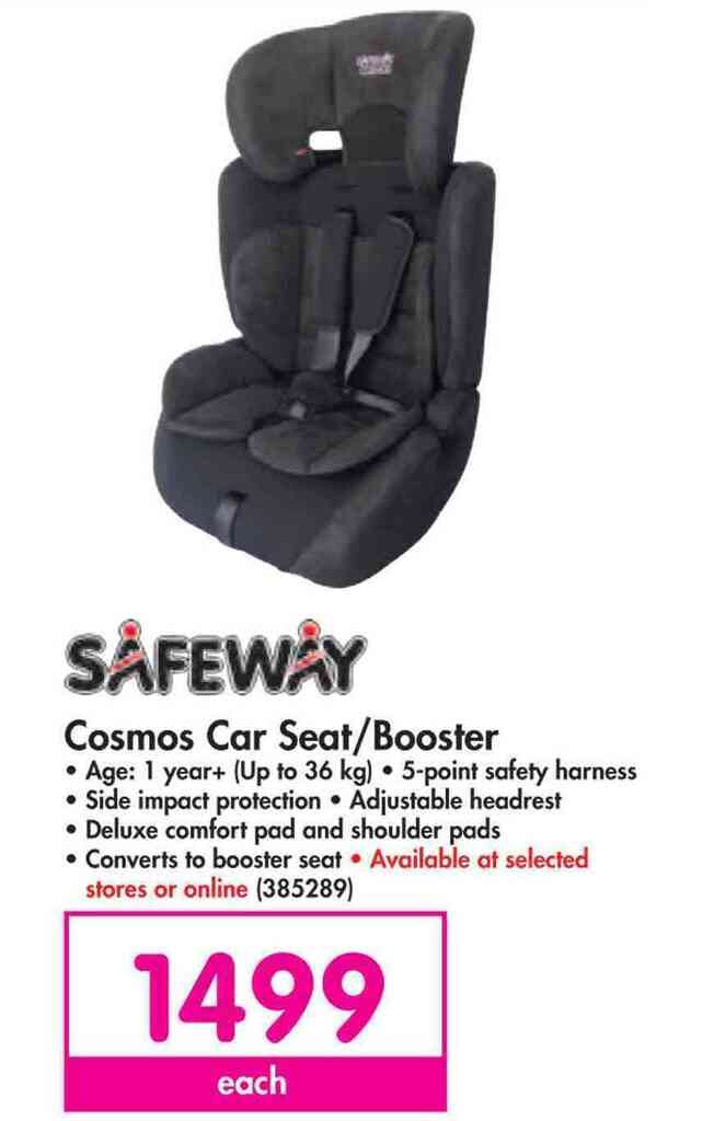 Safeway cosmos car seat/booster offer at Makro