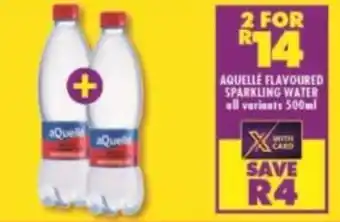 Shoprite Aquelle Flavoured Sparkling Water all variants 2 x 500ml offer