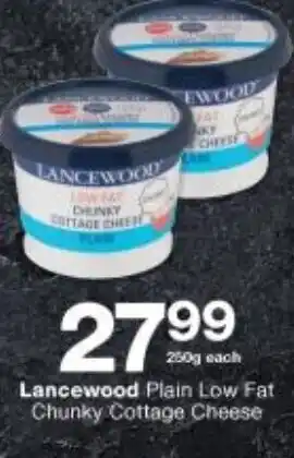 Checkers Liquor Shop Lancewood Plain Low Fat Chunky Cottage Cheese 250g each offer