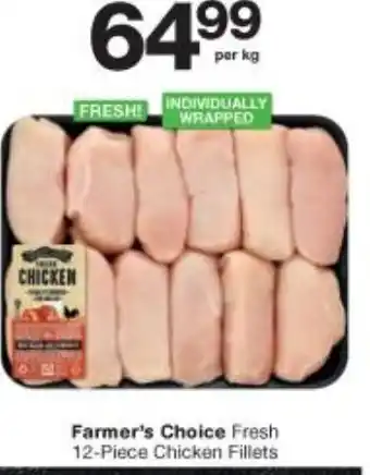 Farmer's Choice Fresh 12-Piece Chicken Fillets per kg