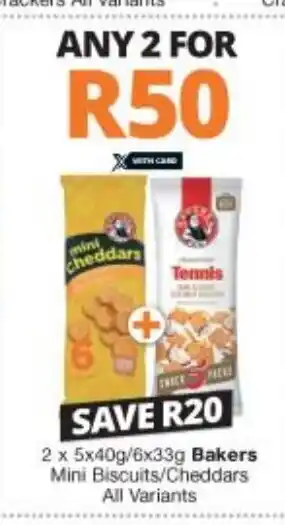 Checkers Liquor Shop Bakers Mini Biscuits/Cheddars All Variants 2 x 5x40g / 6x33g offer