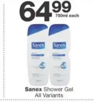 Checkers Liquor Shop Sanex Shower Gel All Variants 750ml each offer