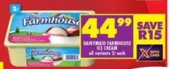 Shoprite Dairymaid Farmhouse Ice Cream all variants 2L offer