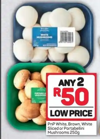 Pick n Pay PnP White, Brown, White Sliced or Portabellini Mushrooms 250g any 2 offer