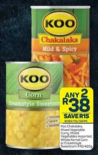 Pick n Pay Koo Chakalaka, Mixed Vegetable Curry, Mixed Vegetable Assorted, Whole Kernel Corn or Creamstyle Sweetcorn 2 x 410 / 420g offer