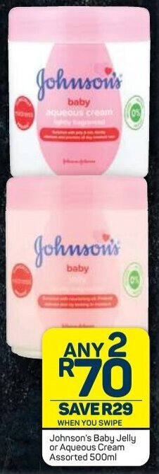 Pick n Pay Johnson's Baby Jelly or Aqueous Cream assorted 2 x 500ml offer