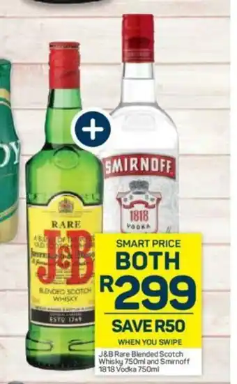Pick n Pay Liquor J&B Rare Blended Scotch Whisky 750ml and Smirnoff 1818 Vodka 750ml offer