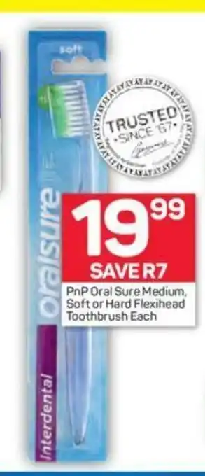 Pick n Pay PnP Oral Sure Medium, Soft Hard Flexihead Toothbrush each offer