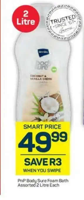 Pick n Pay PnP Body Sure Foam Bath Assorted 2 Litre each offer