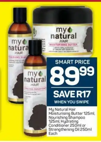 Pick n Pay My Natural Hair Moisturizing Butter 125ml, Nourishing Shampoo 125ml, Hydrating Conditioner 250ml or Strenghtening oil 250ml offer