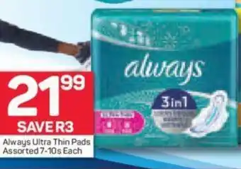 Pick n Pay Always Ultra Thin Pads Assorted 7-10s each offer